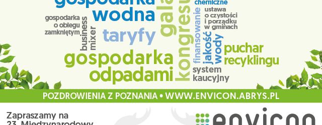 23. Międzynarodowy Kongres Ochrony Środowiska ENVICON Environment